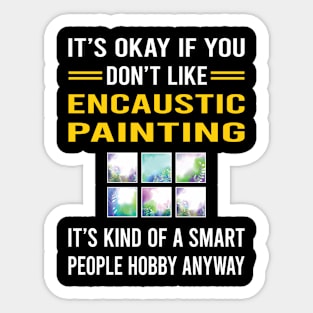 Smart People Hobby Encaustic Painting Sticker